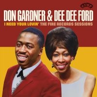 Gardner Don & Dee Dee Ford - I Need Your Lovin':  The Fire Recor in the group CD / Pop-Rock,RnB-Soul at Bengans Skivbutik AB (4225421)