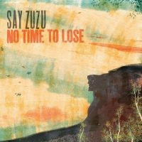 Say Zuzu - No Time To Lose in the group CD / Country at Bengans Skivbutik AB (4225619)