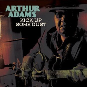 Adams Arthur - Kick Up Some Dust in the group CD / Jazz at Bengans Skivbutik AB (4225639)
