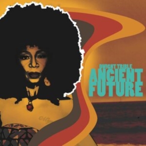 Trible Dwight - Ancient Future in the group CD / Jazz at Bengans Skivbutik AB (4225643)