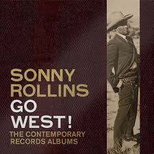 Sonny Rollins - Go West!: The Contemporary Records in the group VINYL / Jazz at Bengans Skivbutik AB (4225691)