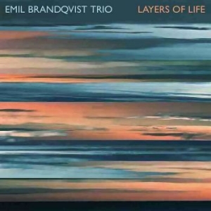 Brandqvist Emil Trio - Layers Of Life in the group CD / Jazz/Blues at Bengans Skivbutik AB (4226499)