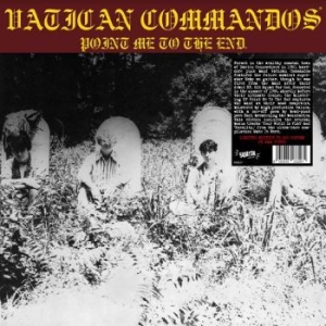 Vatican Commandos - Point Me To The End (Yellow Vinyl) in the group VINYL / Hårdrock/ Heavy metal at Bengans Skivbutik AB (4226849)