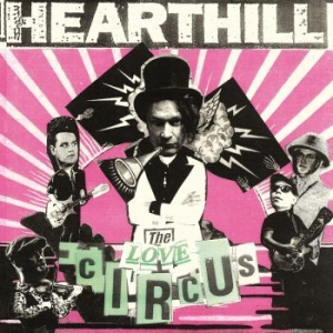 Hearthill - The Love Circus in the group CD / Finsk Musik,Pop-Rock at Bengans Skivbutik AB (4227171)