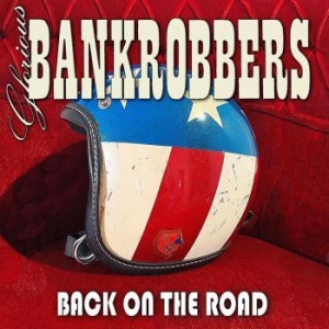 Glorious Bankrobbers - Back On The Road in the group CD / Hårdrock at Bengans Skivbutik AB (4227183)