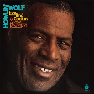 Howlin' Wolf - Live & Cookin' At Alice's Revisited in the group OUR PICKS / Record Store Day / RSD2023 at Bengans Skivbutik AB (4227911)