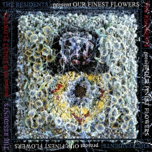 Residents - Our Finest Flowers Rsd in the group OUR PICKS / Record Store Day / RSD2023 at Bengans Skivbutik AB (4229486)