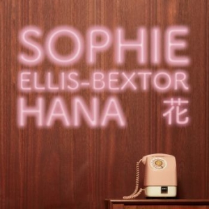 Sophie Ellis-Bextor - Hana in the group CD / Pop-Rock at Bengans Skivbutik AB (4229851)