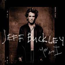 Jeff Buckley - You And I in the group OUR PICKS / CD Pick 4 pay for 3 at Bengans Skivbutik AB (4233869)