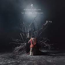 Rebekka Karifjord - We Become Ourselves in the group OUR PICKS / CDSALE2303 at Bengans Skivbutik AB (4233974)