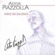 Astor Piazzolla  - Anos De Soledad in the group CD / Pop-Rock at Bengans Skivbutik AB (4234035)