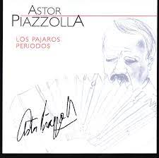 Astor Piazzolla  - Los Pajaros Periodos in the group OUR PICKS / CD Pick 4 pay for 3 at Bengans Skivbutik AB (4234037)