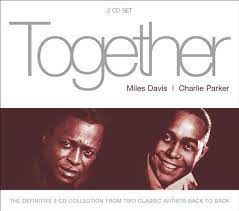 Miles Davis / Charlie Parker - Together in the group CD / Jazz at Bengans Skivbutik AB (4234423)