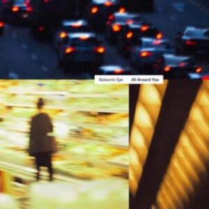 Subsonic Eye - All Around You in the group OTHER / Övrigt /  at Bengans Skivbutik AB (4236127)