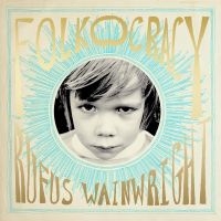 Rufus Wainwright - Folkocracy in the group CD / Svensk Folkmusik at Bengans Skivbutik AB (4236913)