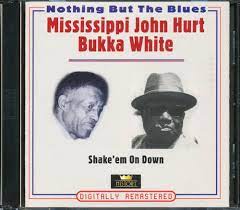 Mississippi John Hurt / Bukka White - Shake Em On Down in the group OUR PICKS / CDSALE2303 at Bengans Skivbutik AB (4237256)