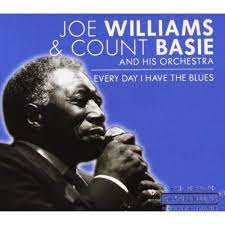 Williams Joe & Basie Count & His Orch - Every Day I Have The Blues in the group OUR PICKS / CDSALE2303 at Bengans Skivbutik AB (4237627)