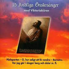 15 Andliga Önskesånger M Viktoriakören - Pärleporten-O, Hur Saligt Att Få in the group CD / Pop-Rock,Svensk Musik at Bengans Skivbutik AB (4237943)