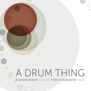 Overwater Tony | Kohashi Atzko - A Drum Thing in the group CD / Jazz at Bengans Skivbutik AB (4239745)