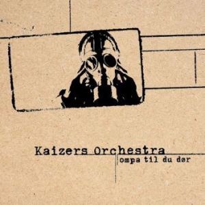 Kaizers Orchestra - Ompa Til Du Dør in the group VINYL / Pop at Bengans Skivbutik AB (4241541)