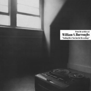 William S. Burroughs - Nothing Here But The Recordings in the group VINYL / Pop-Rock at Bengans Skivbutik AB (4241704)