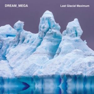 Dream_Mega - Last Glacial Maximum in the group VINYL / Pop-Rock at Bengans Skivbutik AB (4241712)