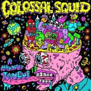 Colossal Squid - A Haunted Tongue in the group OTHER / Övrigt /  at Bengans Skivbutik AB (4242307)