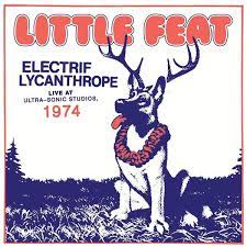 Little Feat - Electrif Lycanthrope: Live At in the group CD / Pop-Rock at Bengans Skivbutik AB (4243948)