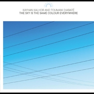 Kalhor Kayhan And Toumani Diabaté - The Sky Is The Same Colour Everywhe in the group CD / Pop-Rock,World Music at Bengans Skivbutik AB (4244411)