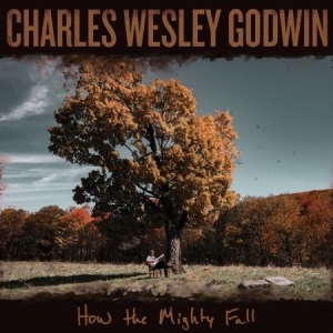 Charles Wesley Godwin - How The Mighty Fall in the group VINYL / Country at Bengans Skivbutik AB (4245164)