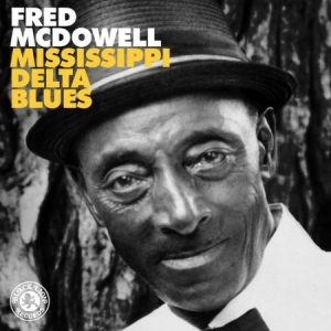 Fred McDowell - Mississippi Delta Blues in the group VINYL / Country at Bengans Skivbutik AB (4246606)