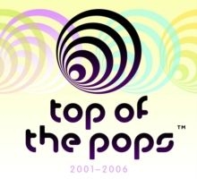 Various artists - Top of the Pops 2001-2006 in the group CD / Pop at Bengans Skivbutik AB (4247012)