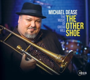Dease Michael - Other Shoe: The Music Of Gregg Hill in the group CD / Jazz at Bengans Skivbutik AB (4249651)