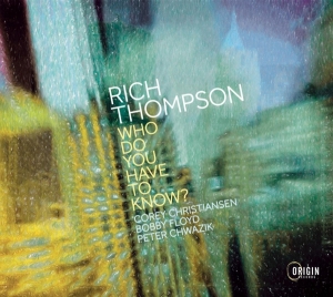 Thompson Rich - Who Do You Have To Know? in the group CD / Jazz at Bengans Skivbutik AB (4249652)