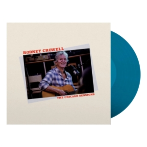 Rodney Crowell - Chicago Sessions (Denim Blue) in the group OTHER / Övrigt /  at Bengans Skivbutik AB (4250863)