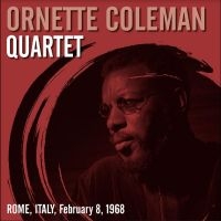 Coleman Ornette Quartet - Rome, Italy, February 8, 1968 in the group OTHER / -Start Max at Bengans Skivbutik AB (4250921)