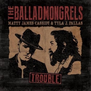 Balladmongrels The - Trouble in the group VINYL / Pop at Bengans Skivbutik AB (4250933)