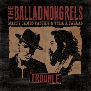 Balladmongrels The - Trouble in the group CD / Pop-Rock at Bengans Skivbutik AB (4250984)