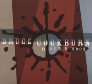 Cockburn Bruce - O Sun O Moon in the group CD / World Music at Bengans Skivbutik AB (4250989)