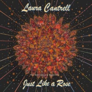 Cantrell Laura - Just Like A Rose: The Anniversary S in the group CD / Country at Bengans Skivbutik AB (4255260)