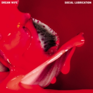 Dream Wife - Social Lubrication in the group CD / Hårdrock,Pop-Rock at Bengans Skivbutik AB (4255264)