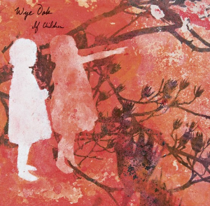 Wye Oak - If Children (reissue) (RSD 2022 Red in the group OUR PICKS / Record Store Day / RSD2022 at Bengans Skivbutik AB (4256588)