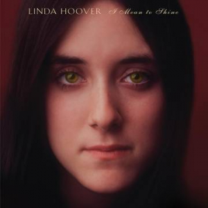 Linda Hoover - I Mean To Shine i gruppen VI TIPSAR / Record Store Day / RSD-Rea / RSD50% hos Bengans Skivbutik AB (4256622)