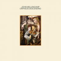 John Mellencamp - Orpheus Descending in the group CD / Pop-Rock at Bengans Skivbutik AB (4258051)