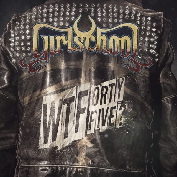 Girlschool - Wtfortyfive? in the group VINYL / Hårdrock/ Heavy metal at Bengans Skivbutik AB (4258194)