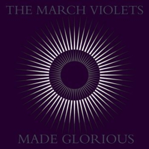 March Violets The - Made Glorious in the group CD / Hårdrock at Bengans Skivbutik AB (4258415)