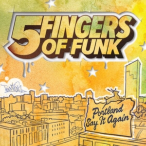 Five Fingers Of Funk - Portland Say It Again (White Vinyl) in the group OTHER / Övrigt /  at Bengans Skivbutik AB (4259011)