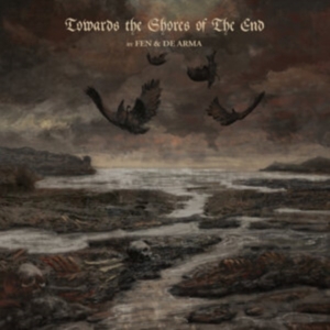 Fen & De Arma - Towards The Shores Of The End in the group CD / Hårdrock at Bengans Skivbutik AB (4260890)
