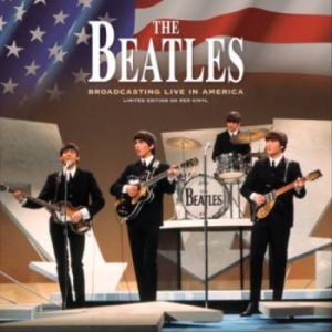 Beatles - Broadcasting Live In America (Red) in the group VINYL / Pop-Rock at Bengans Skivbutik AB (4261124)