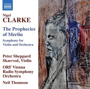 Clarke Nigel - The Prophecies Of Merlin in the group CD / Klassiskt at Bengans Skivbutik AB (4261298)